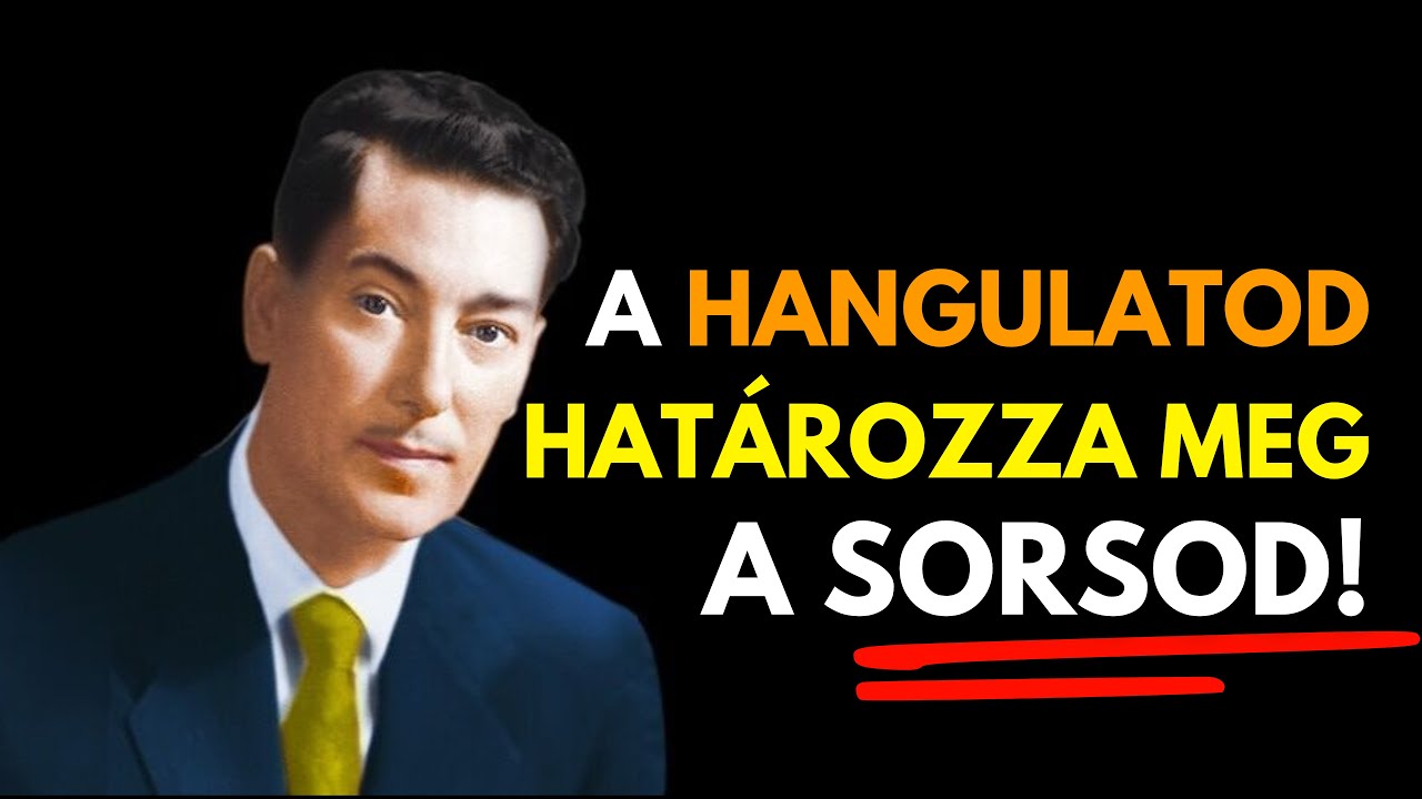 Amilyen a hangulatod, olyan lesz a sorsod |A hangulatod alakítja a sorsodat Neville Goddard magyarul