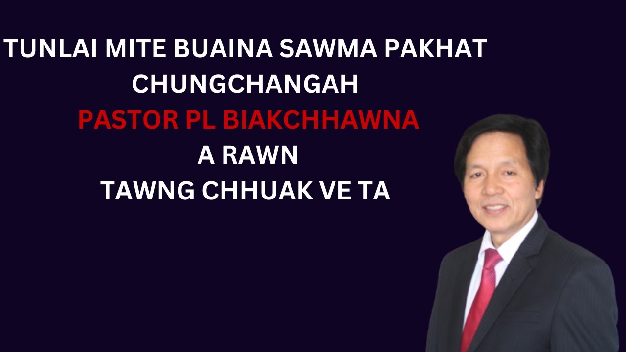 Sawma Pakhat Chungchanga Zawhna Chhanna // Pastor PL Biakchhawna