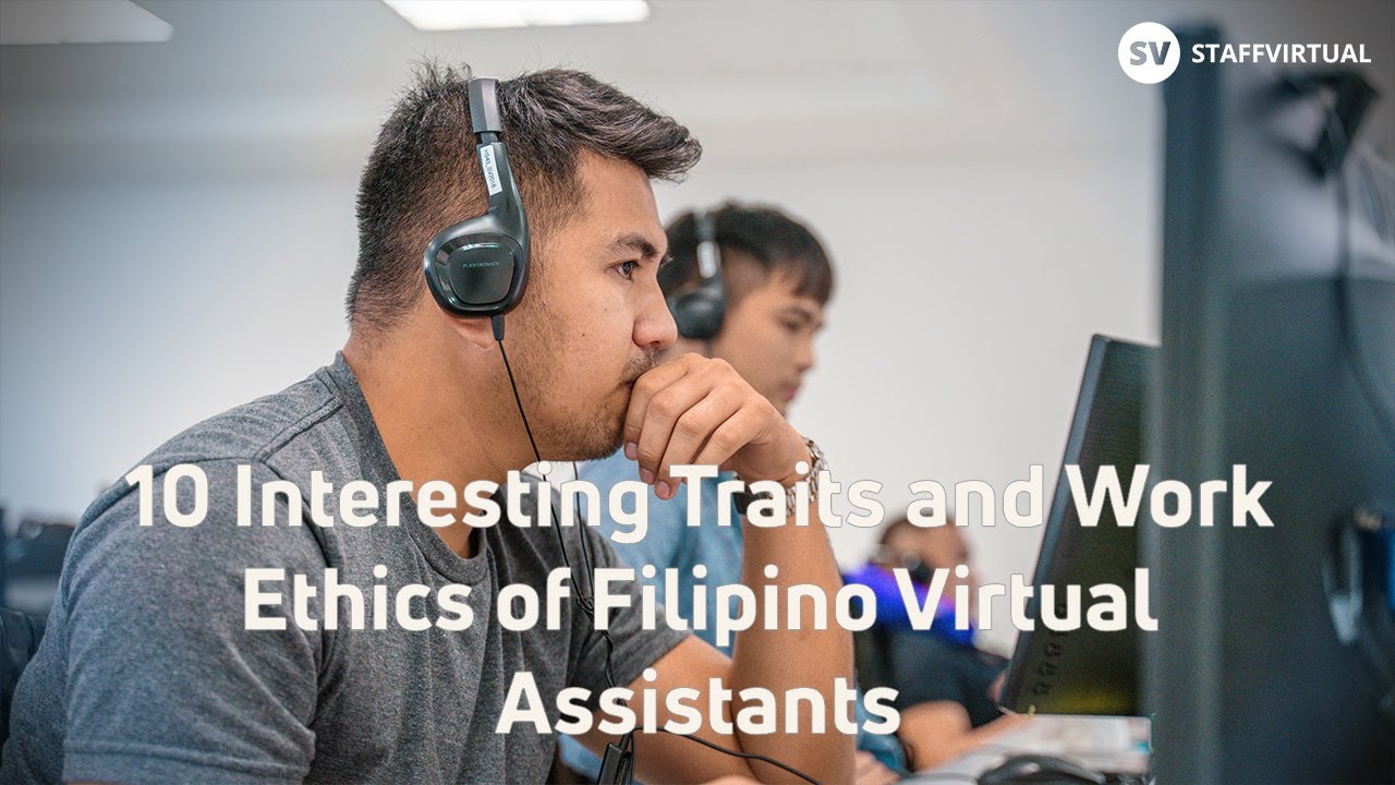 10 Interesting Traits and Work Ethics of Filipino Virtual Assistants