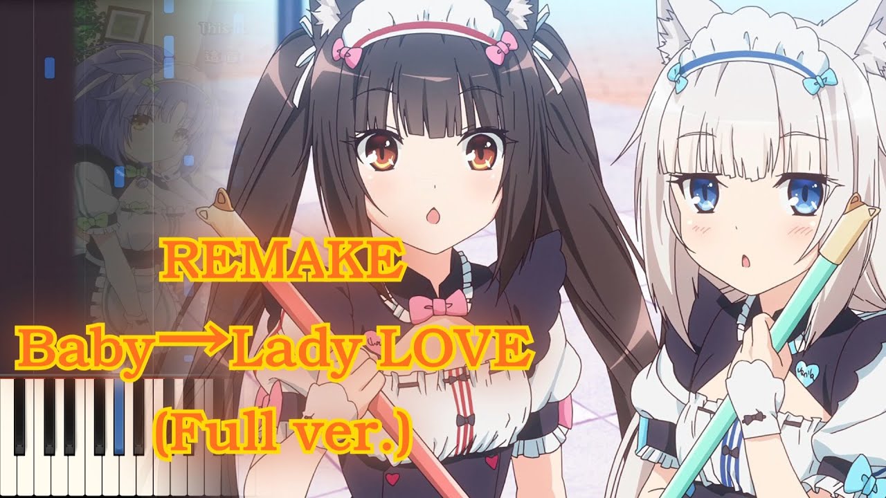[REMAKE] Nekopara OVA OP : Baby→Lady LOVE (Full ver.) Piano Arrangement