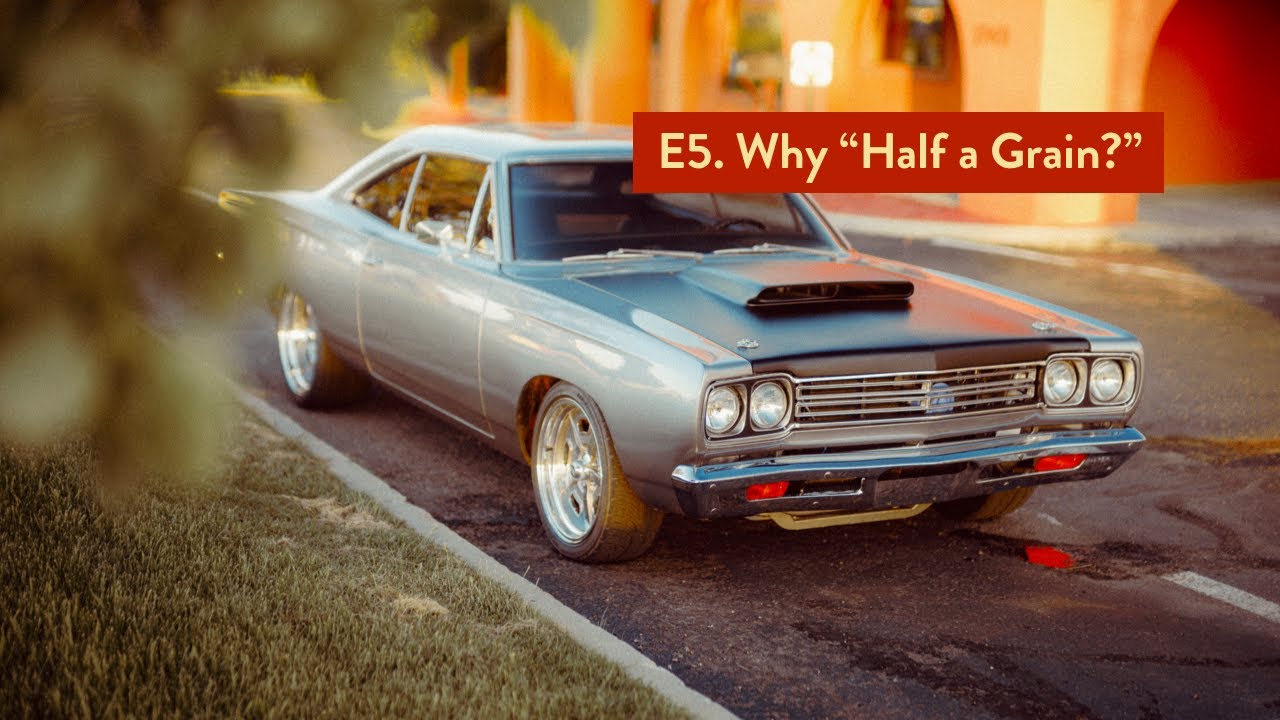 E5. Why “Half a Grain?”