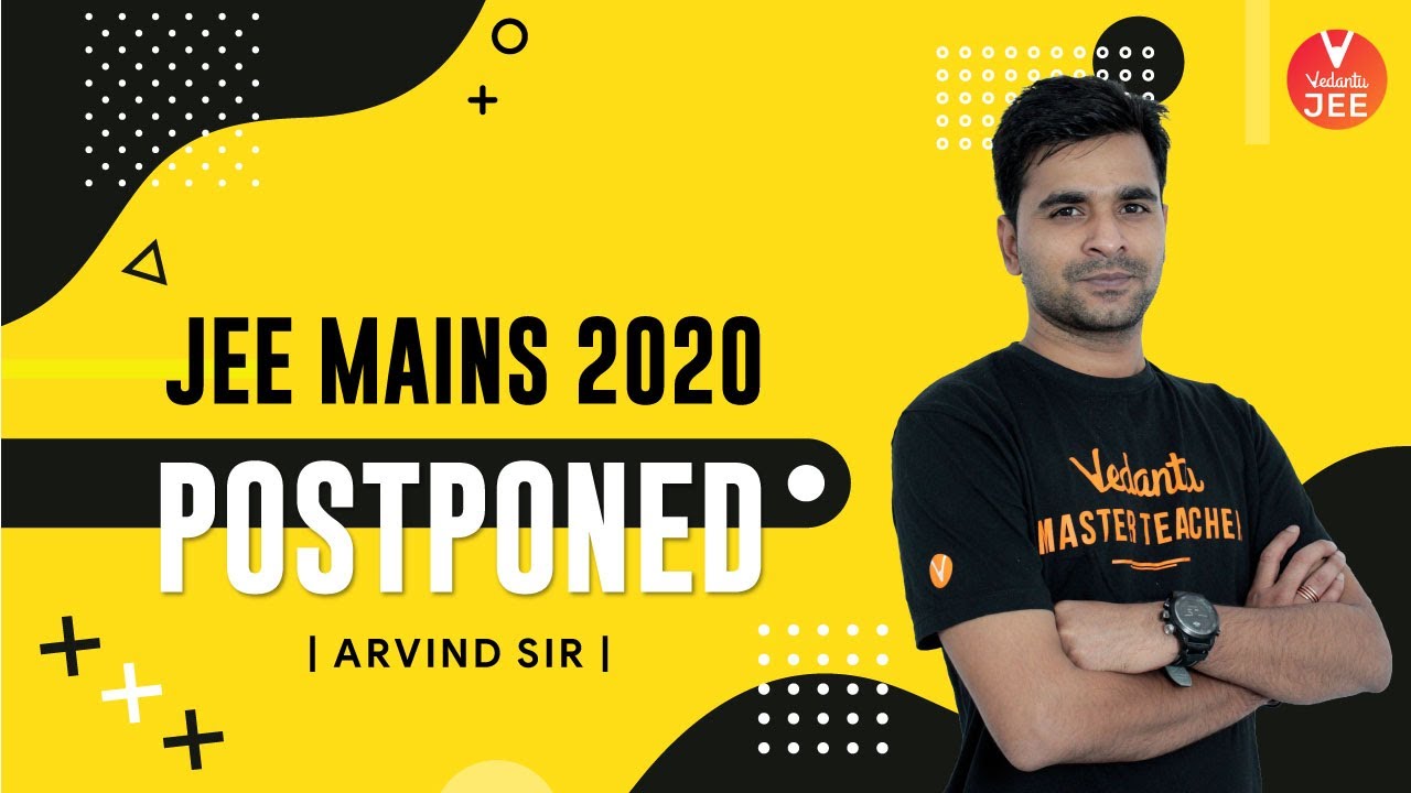 JEE Main 2020 Postponed 🔥🔥🔥 [NEW DATES] by HRD Minister | JEE Postponed 2020 | Vedantu JEE