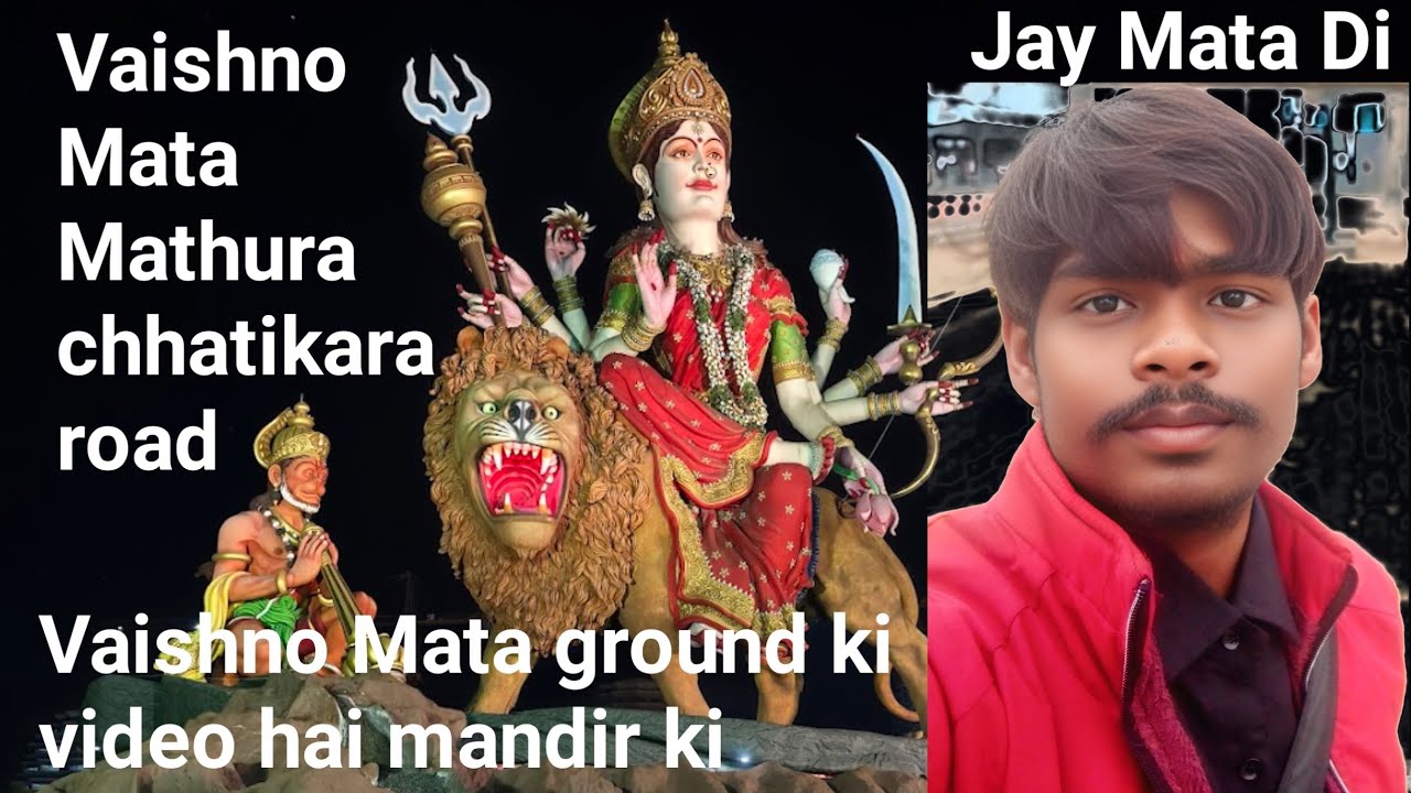 Vaishno Mata Mathura chhatikara road Vaishno Mata ground ki video hai mandir ki