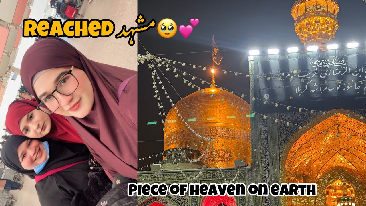 IRAN 🇮🇷 pohanch gai💕|مشہدالمقدس🥹🤍|Itni thand 🥶