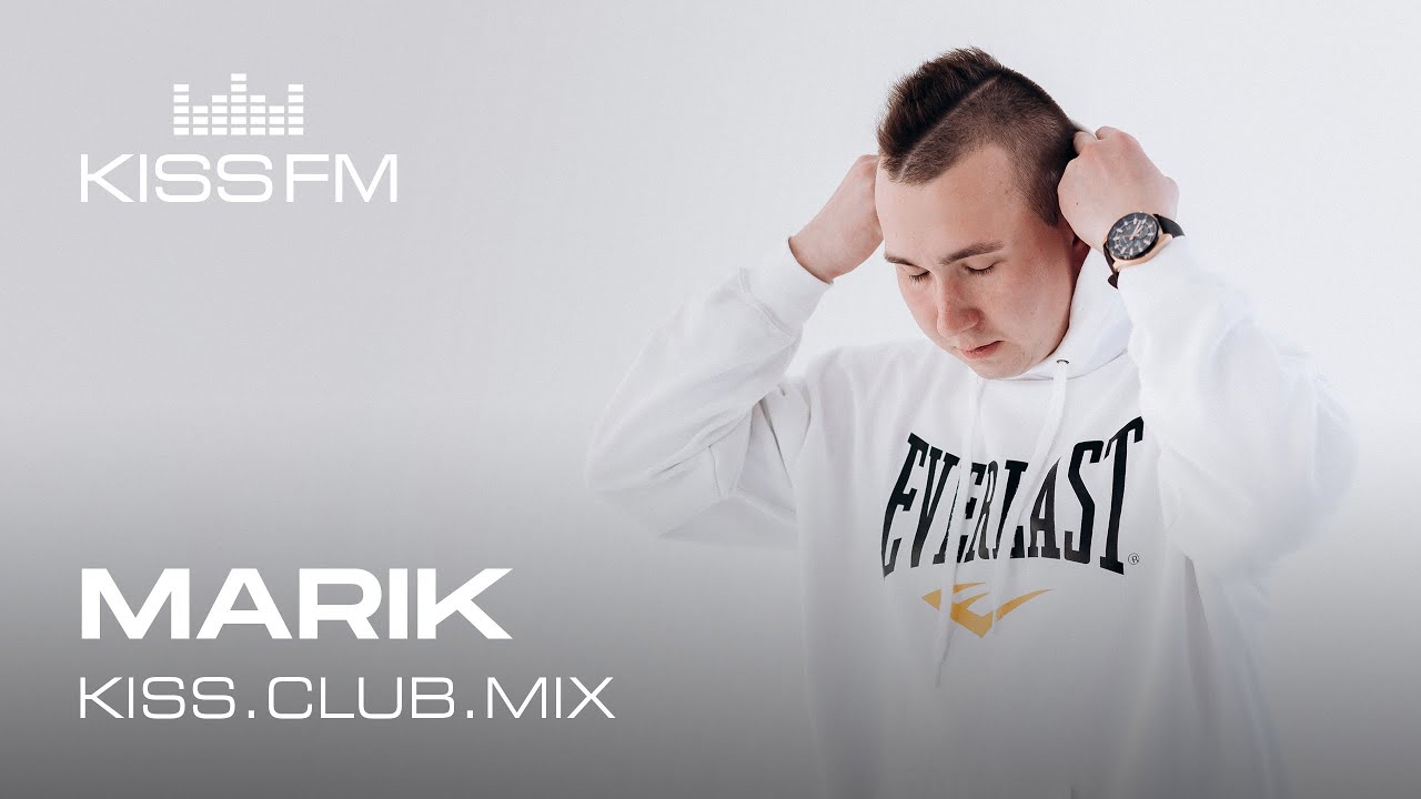 MARIK – KISS.CLUB.MIX | KISS FM Podcast (Melodic House & Techno DJ Mix)