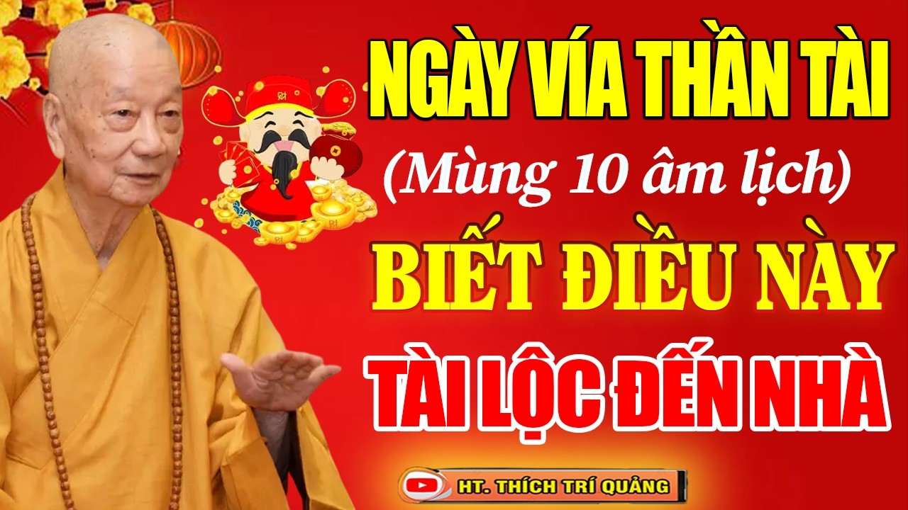 Ngày Vía Thần Tài 2026 nghe điều này để Rước May Mắn, Tài Lộc vào nhà - HT. Thích Trí Quảng