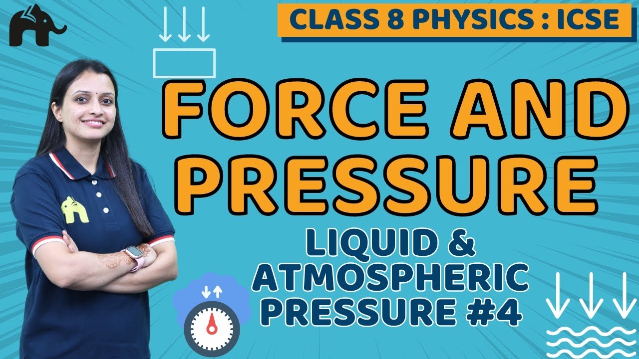 Force and Pressure Class 8 ICSE Physics | Selina Chapter 3 | Liquid & Atmospheric Pressure #4