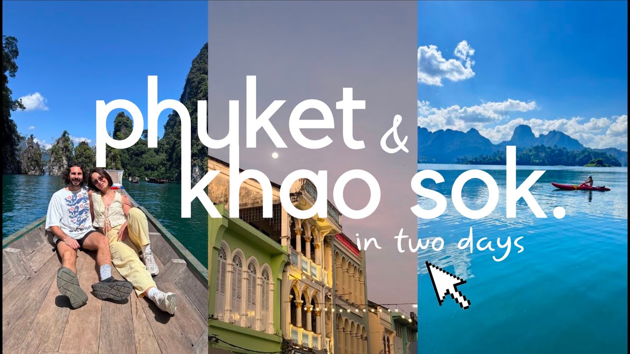 Khao Sok + Phuket in just two days!