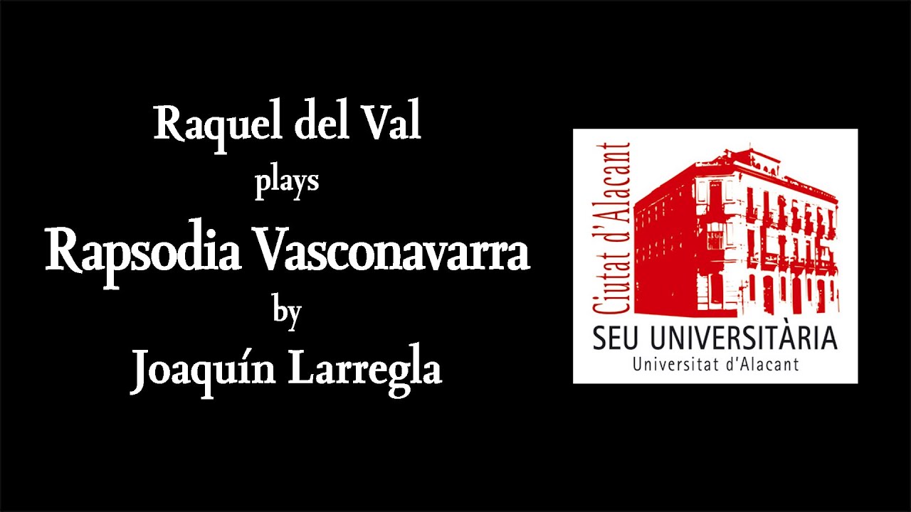 Raquel del Val plays Rapsodia Vasconavarra Joaquín Larregla
