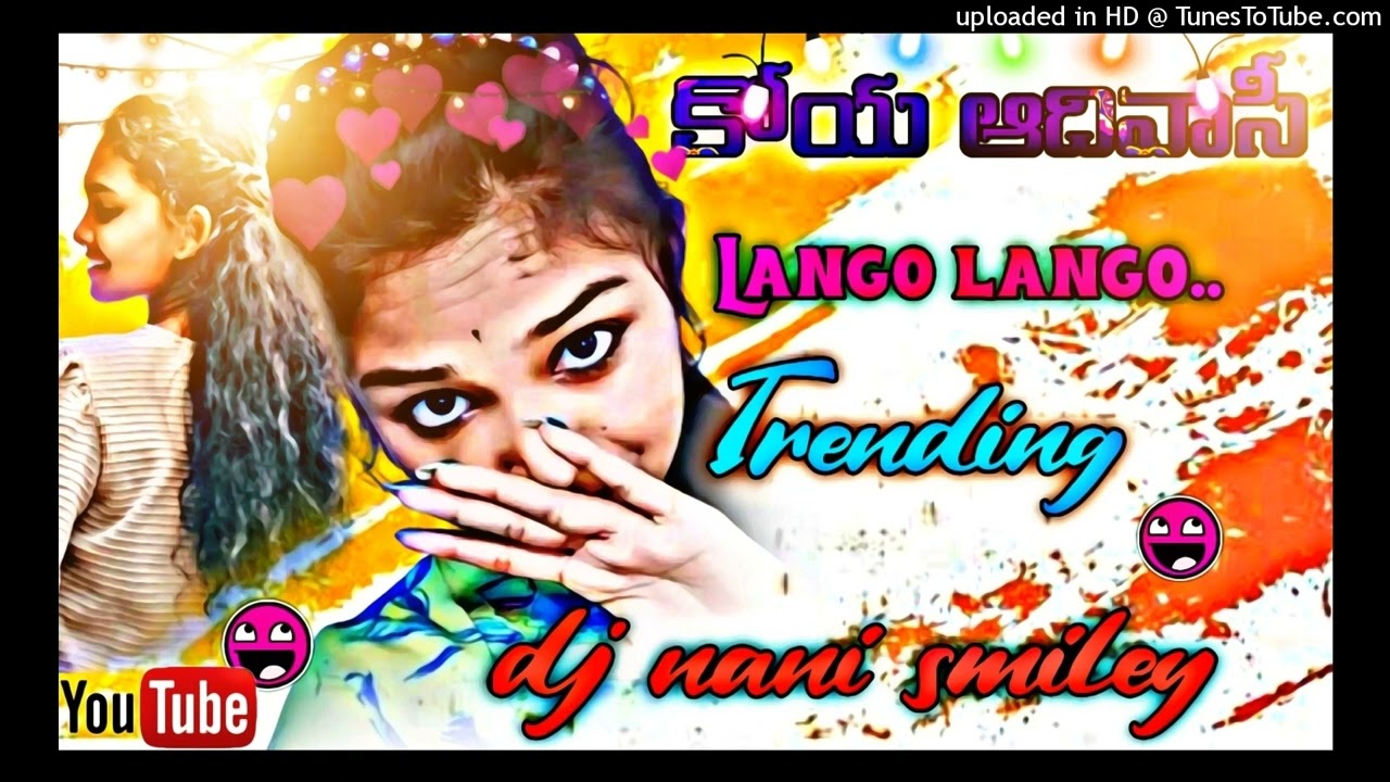 Koya ADHIVASI LANGO LANGO DJ SONG 2025 HARD BASS MIXING DJ NANI SMILEY FROM DGM