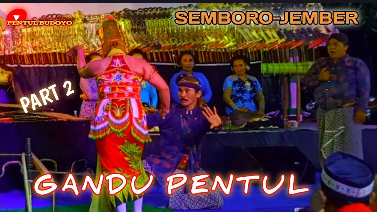 GANDU PENTUL // PART 2 // SEMBORO-JEMBER