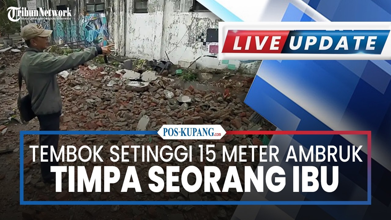 🔴Tembok Setinggi 15 Meter Ambruk saat Hujan Angin di Surabaya, Timpa Ibu yang Baru Antar Anak