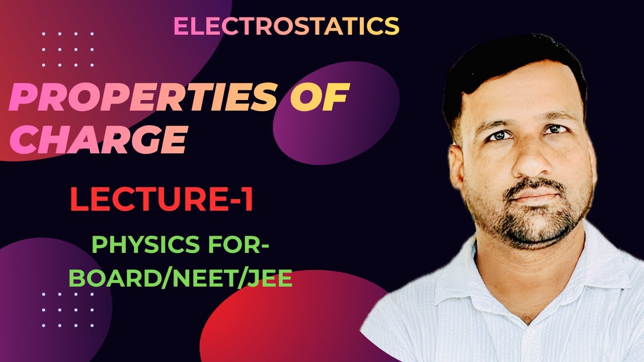 ELECTRIC CHARGE & PROPERTIES CLASS 12TH PHYSICS