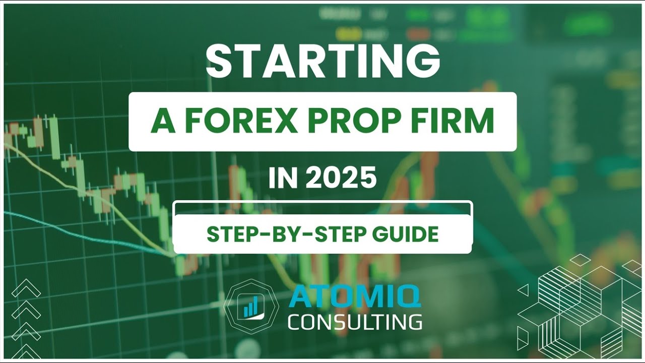 Starting A Forex Prop Firm In 2025   Step By Step Guide