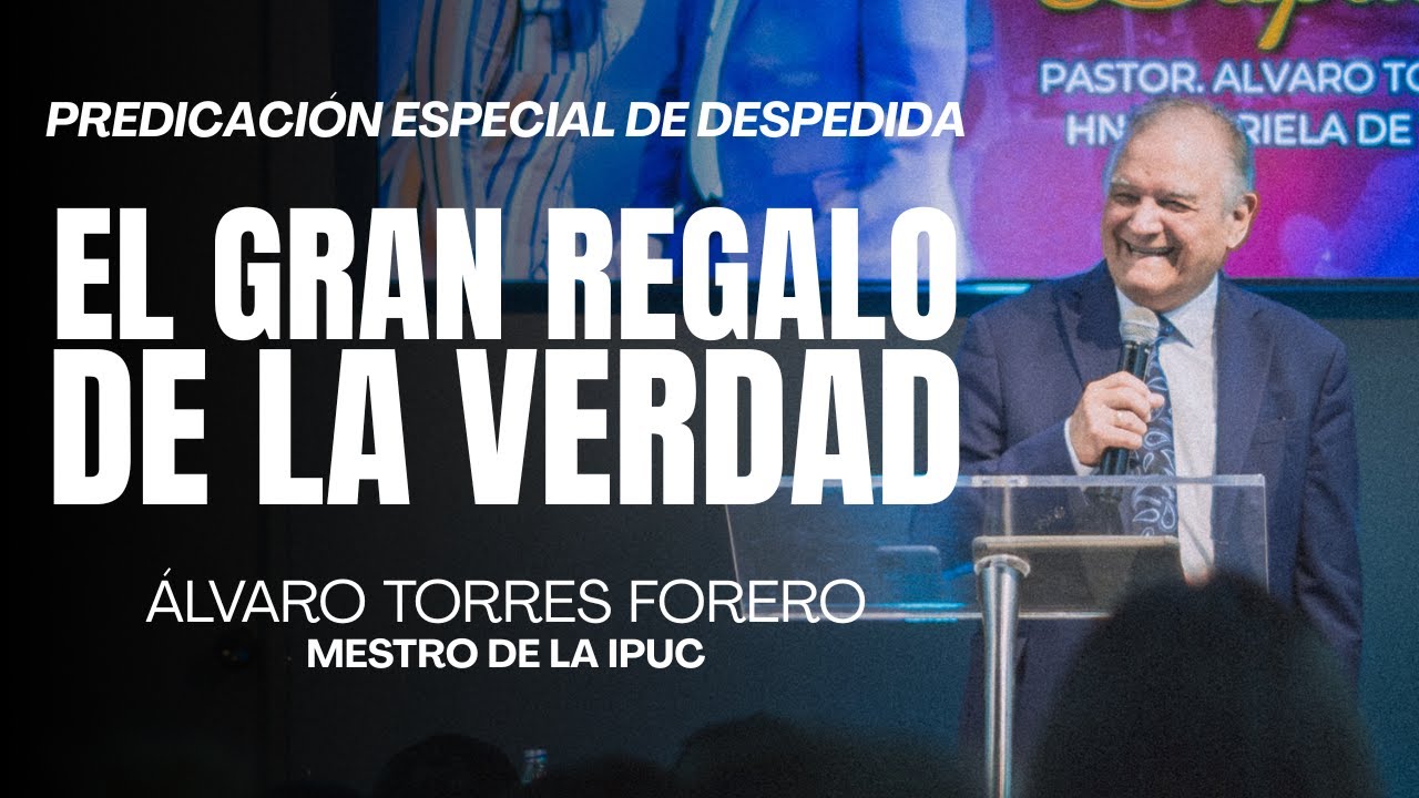 EMOTIVO Mensaje de Despedida del Hno Álvaro Torres | NO DESPRECIES LA VERDAD DEL EVANGELIO