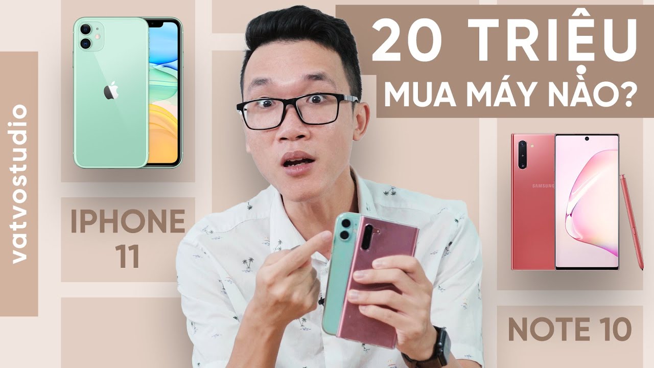 20 triệu mua Galaxy Note 10 hay iPhone 11?