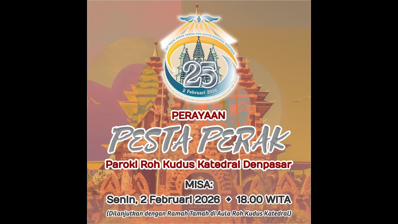 MISA PERAYAAN PESTA PERAK PAROKI ROH KUDUS KATEDRAL DENPASAR - SENIN, 2 FEBRUARI 2026