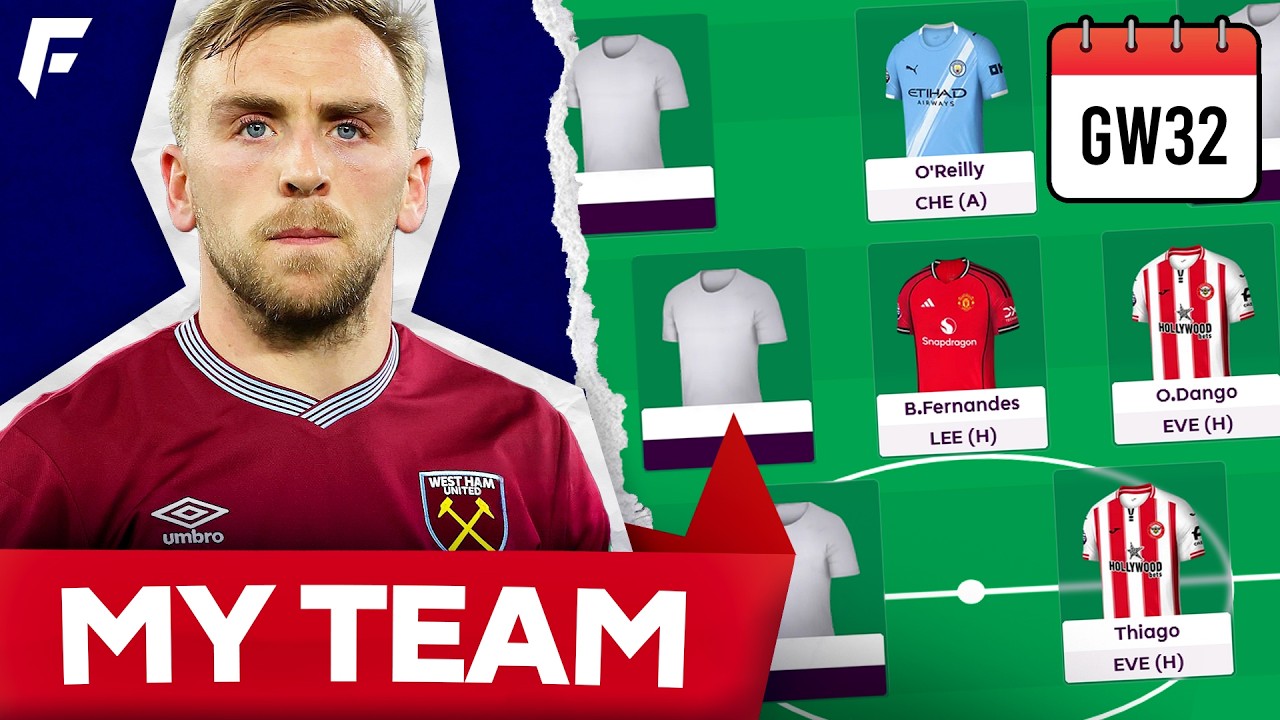 MY FPL GW32 TEAM SELECTION ✅ MY CHIP STRATEGY 🎯