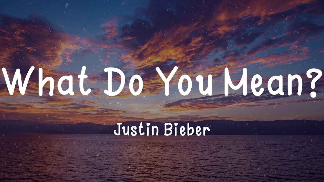 Justin Bieber - What Do You Mean? (Lyric video)