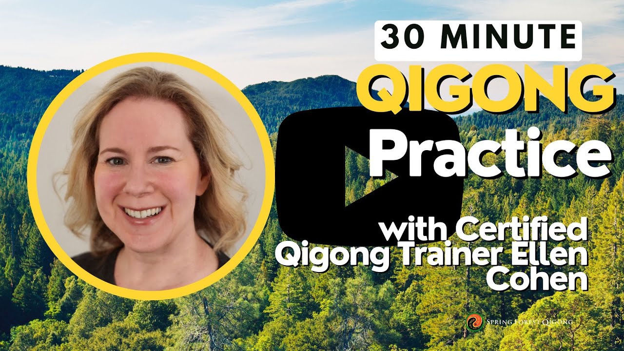 Qigong Practice with Certified Qigong Trainer Ellen Cohen | Spring Forest Qigong Everyday