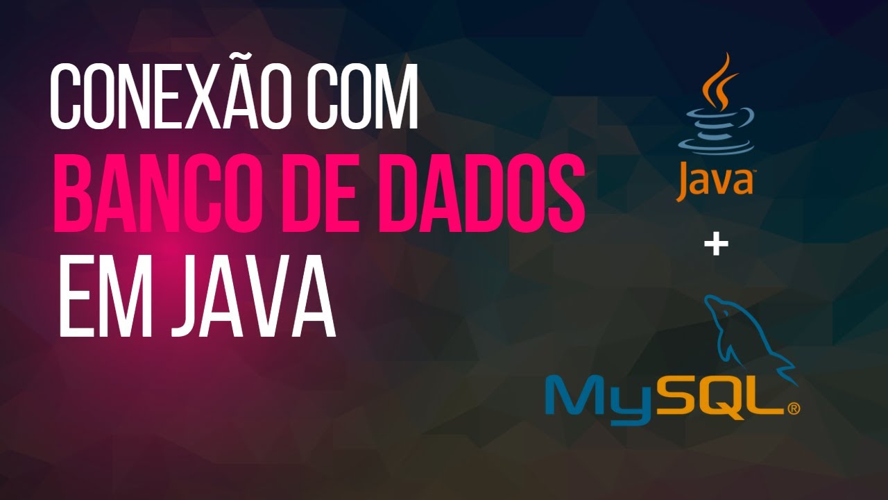 COMO CRIAR UMA CONEXAO JDBC COM BANCO DE DADOS MYSQL EM JAVA