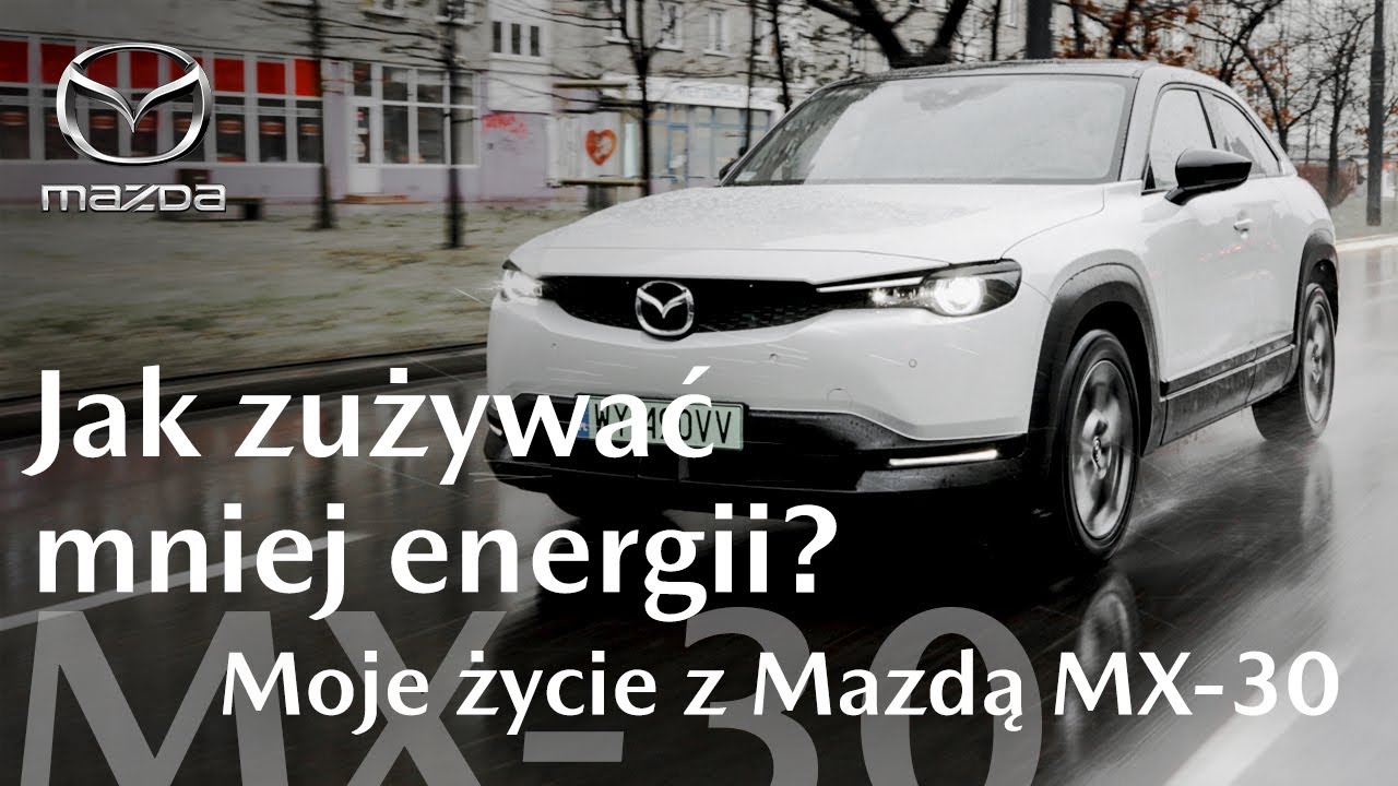 Moje życie z Mazdą MX-30 | Jak zużywać mniej energii?