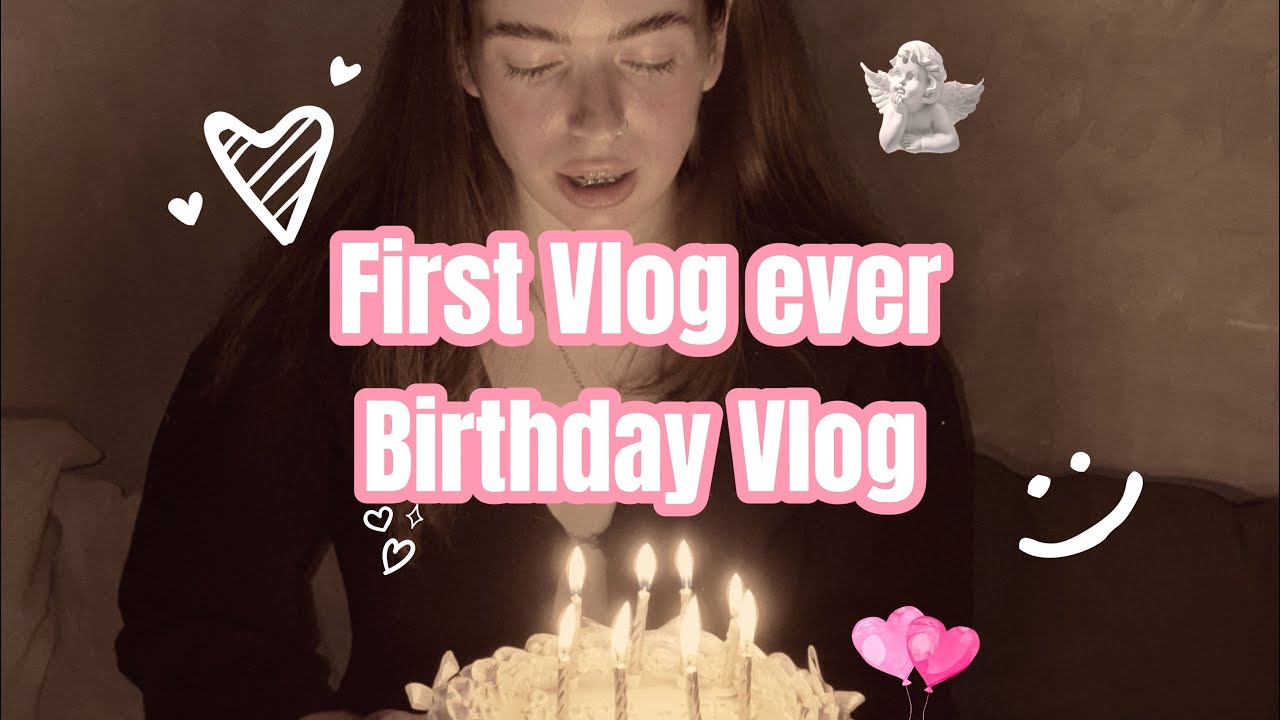 B-day vlog