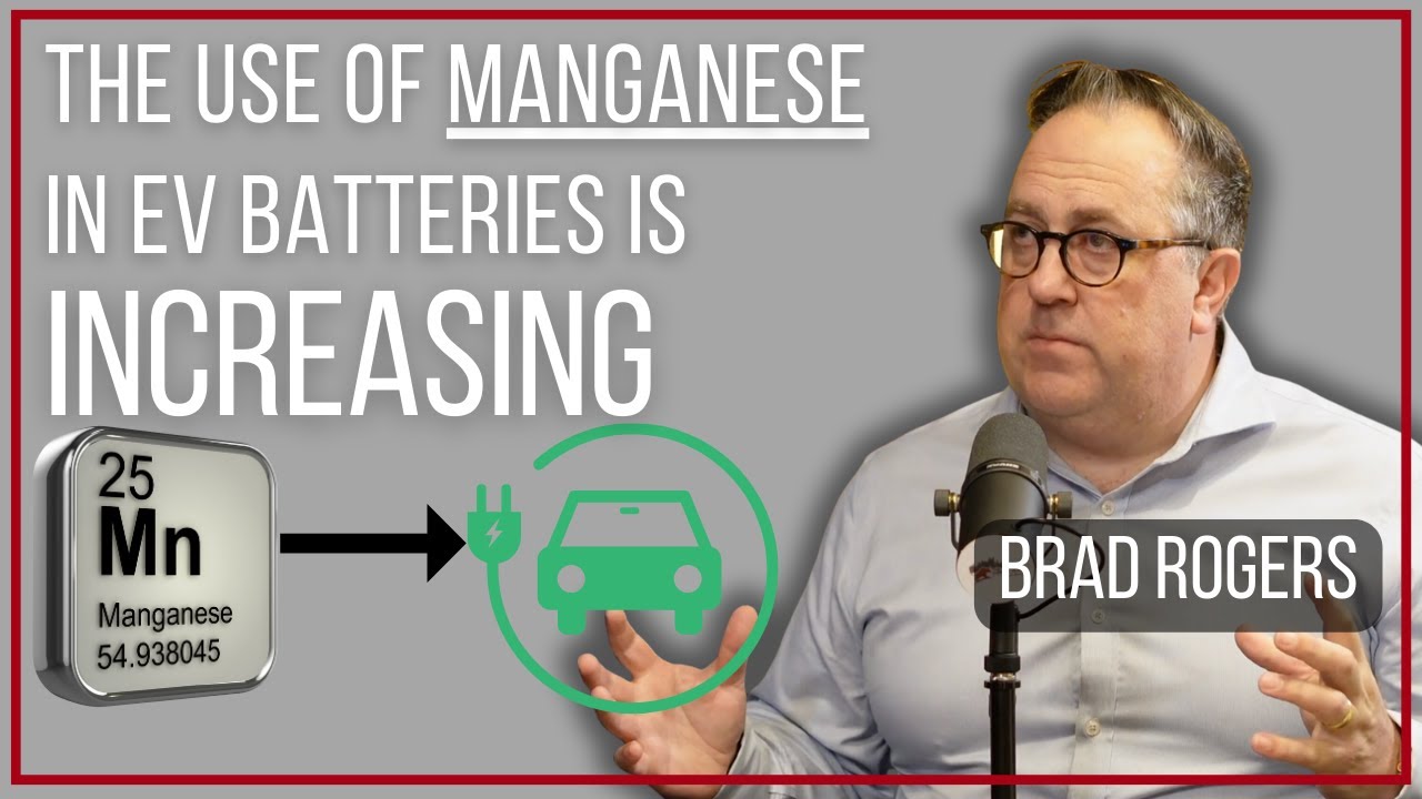 Manganese Demand Is Rising With Brad Rogers