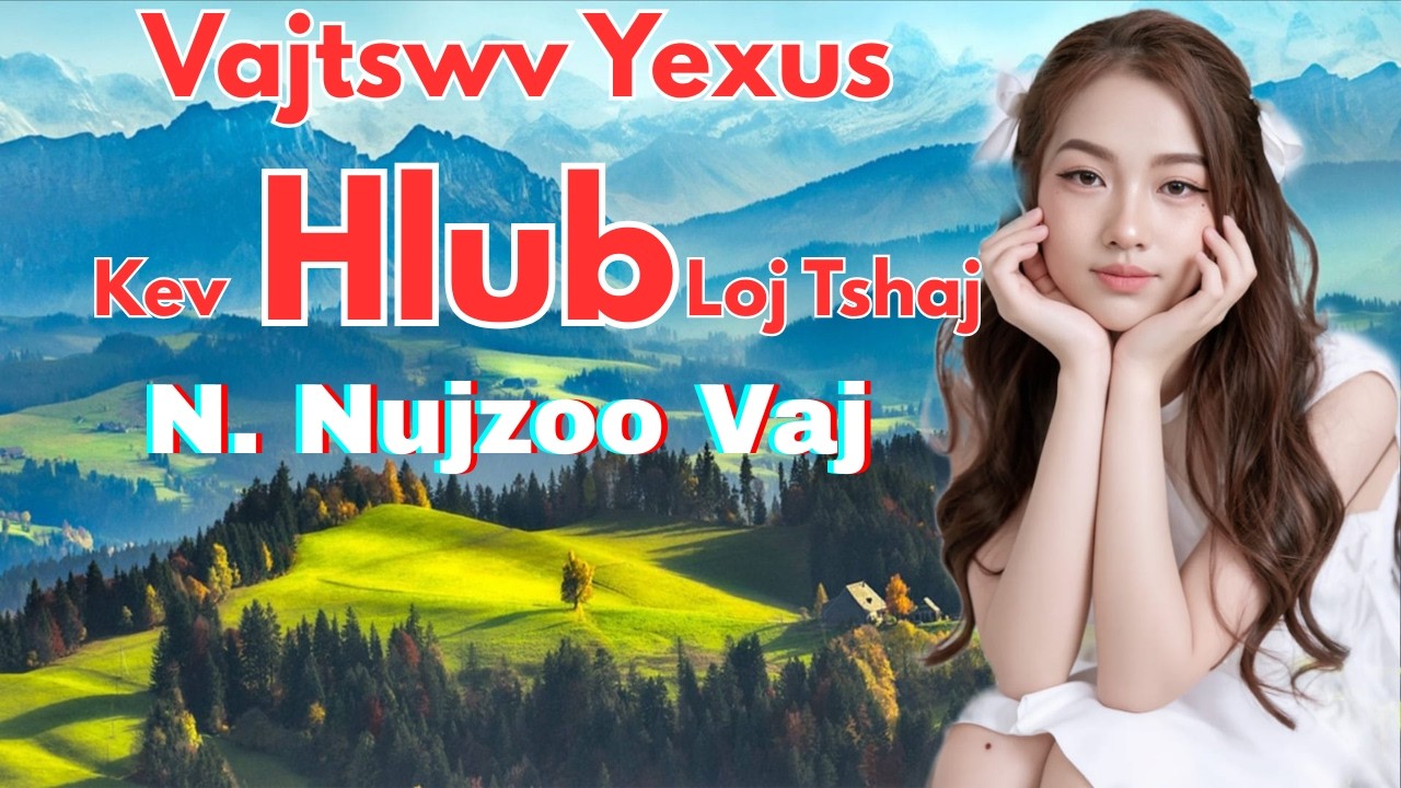 🟢Vajtswv Yexus Kev Hlub Loj Tshaj /Cover: N. Nujzoo Vaj [Original: NXF. Tooj Thoj]