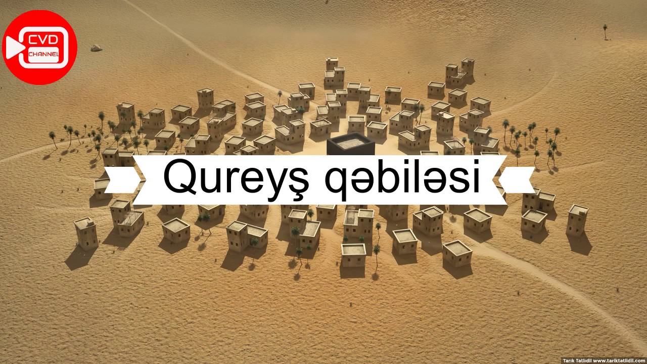 Qureyş qəbiləsi haqqında hər şey, sülalələr, youtube video.