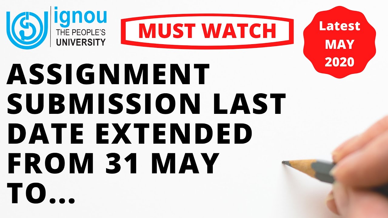 MUST WATCH- IGNOU Assignment Submission Last Date extended from 31 May to... | All Programmes