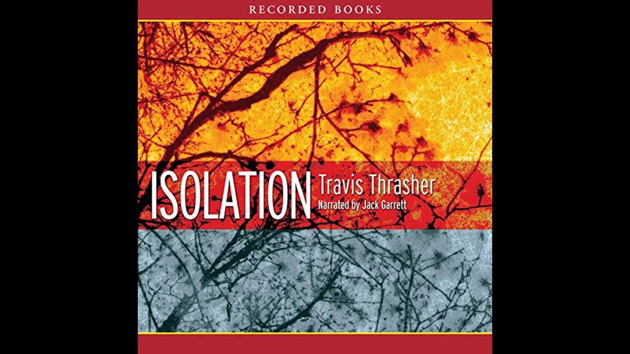 Isolation by Travis Thrasher | Free Audiobook
