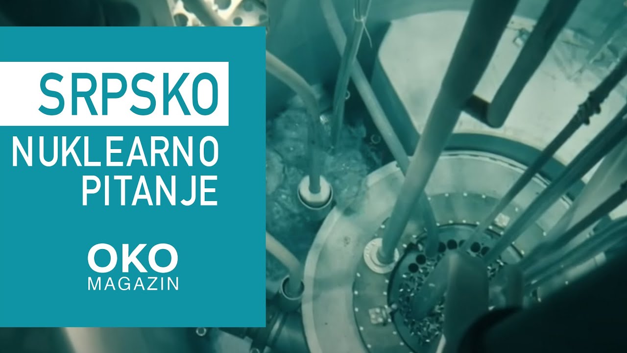 Oko magazin: Srpsko nuklearno pitanje