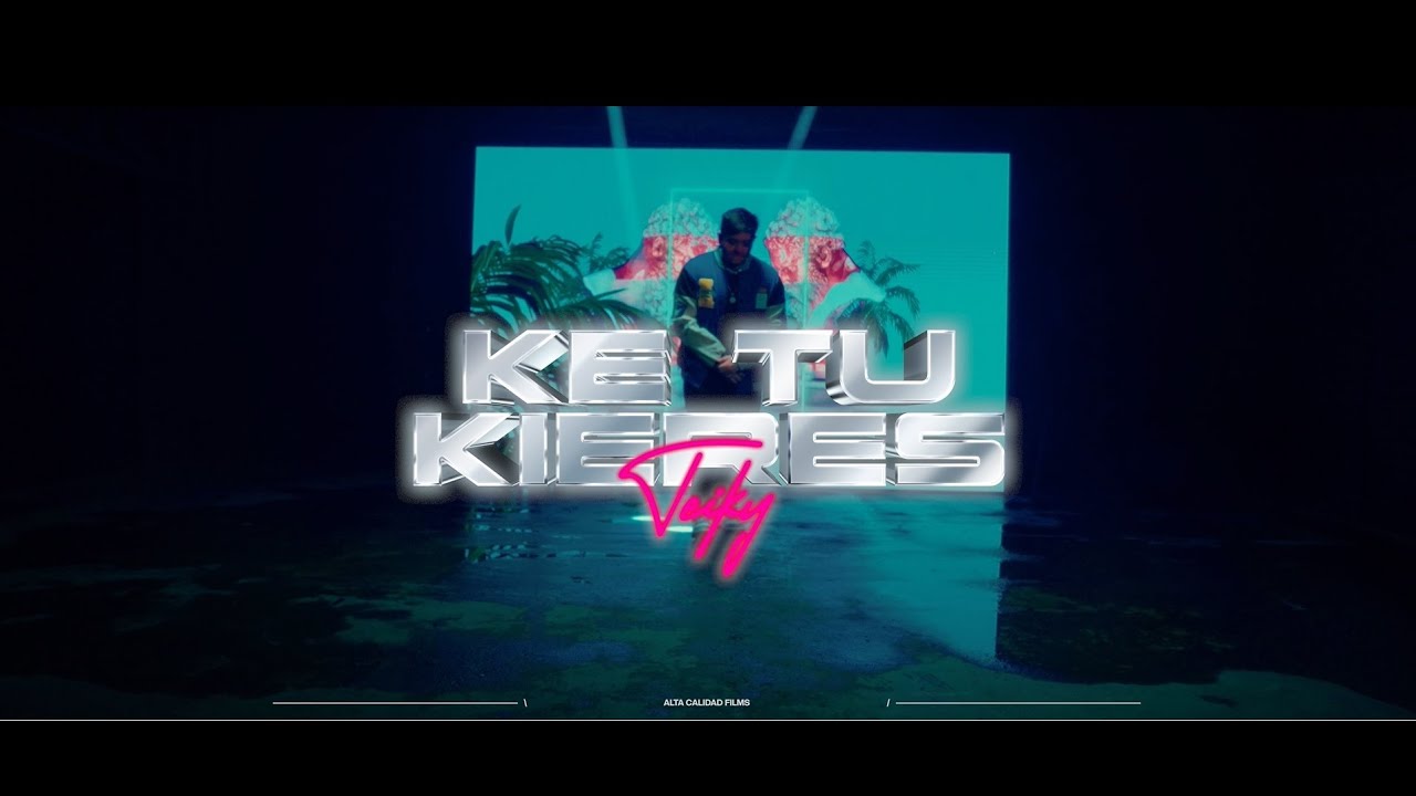 TEIKY - KE TU KIERES (VIDEO OFICIAL)