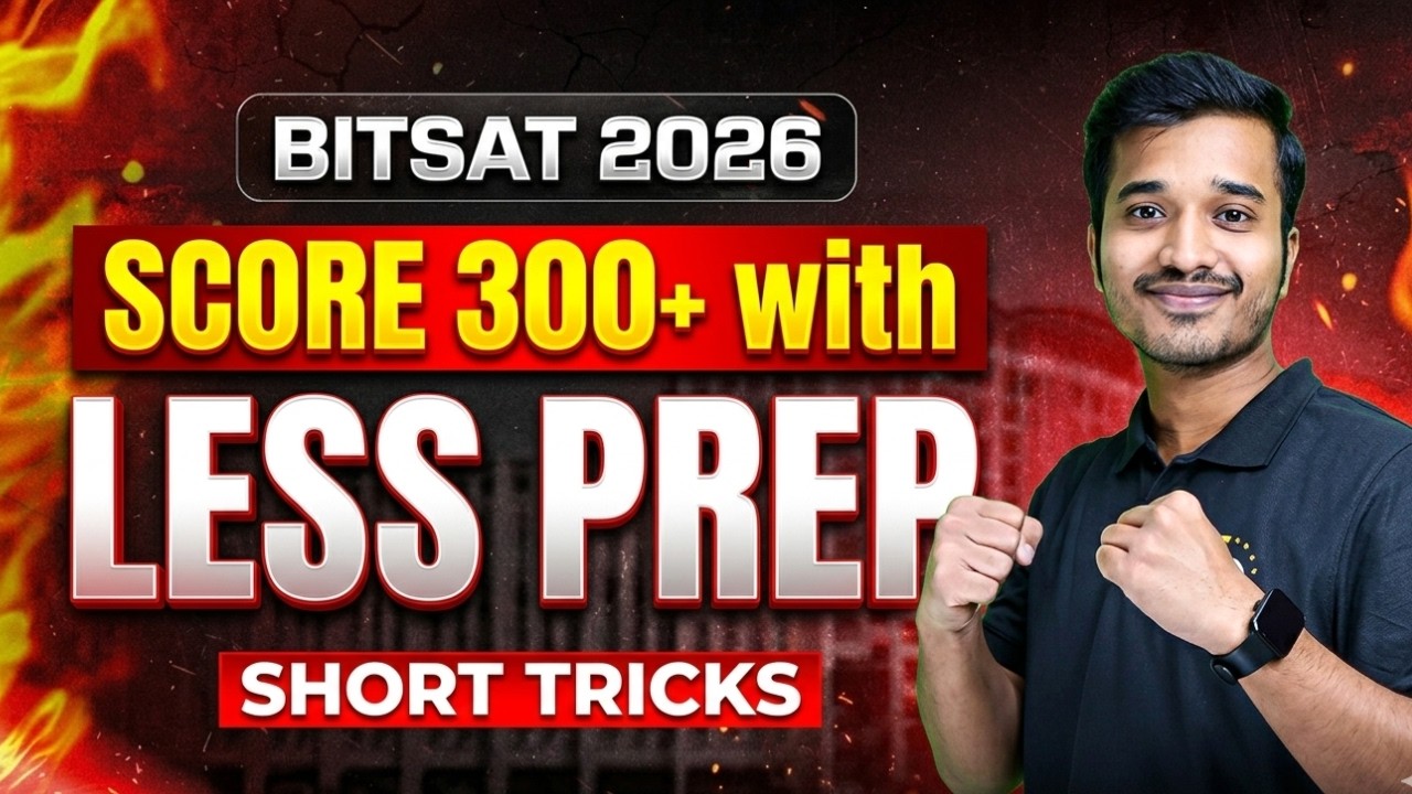 How to  Crack BITSAT 2026 with Less Preparation? Best Short Tricks to Score 300+ Marks | BITS Pilani