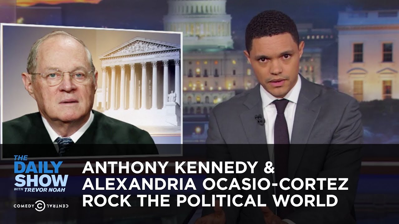 Anthony Kennedy & Alexandria Ocasio-Cortez Rock the Political World | The Daily Show