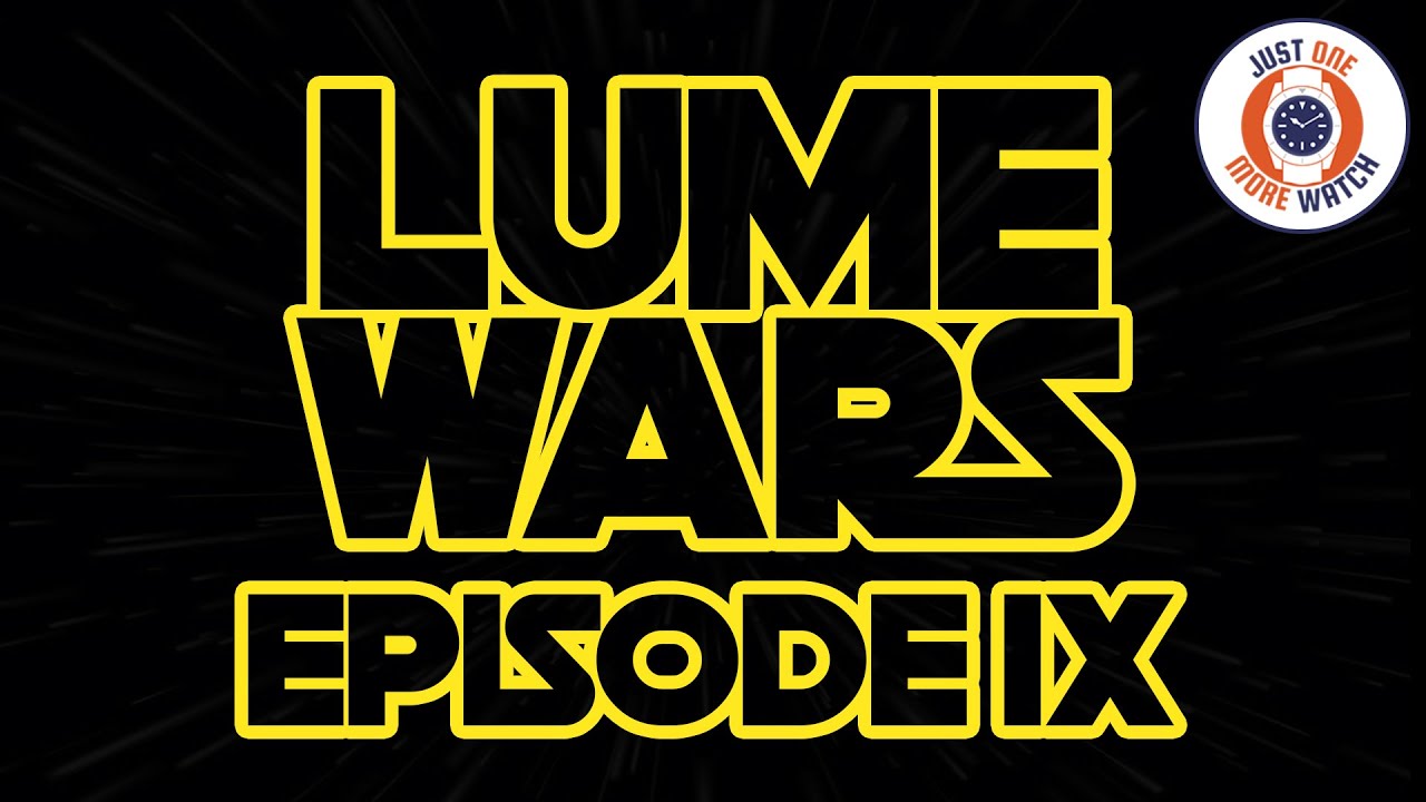 Lume Wars! Episode 9! Tudor, Orient, Citizen, Hemel, Phoibos and more!