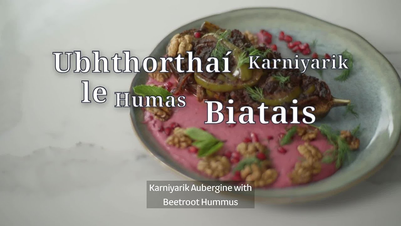 Planda go Pláta - Ubhthorthaí le Humas Biatais (Aubergine with Beetroot Hummus - Vegan🌿)