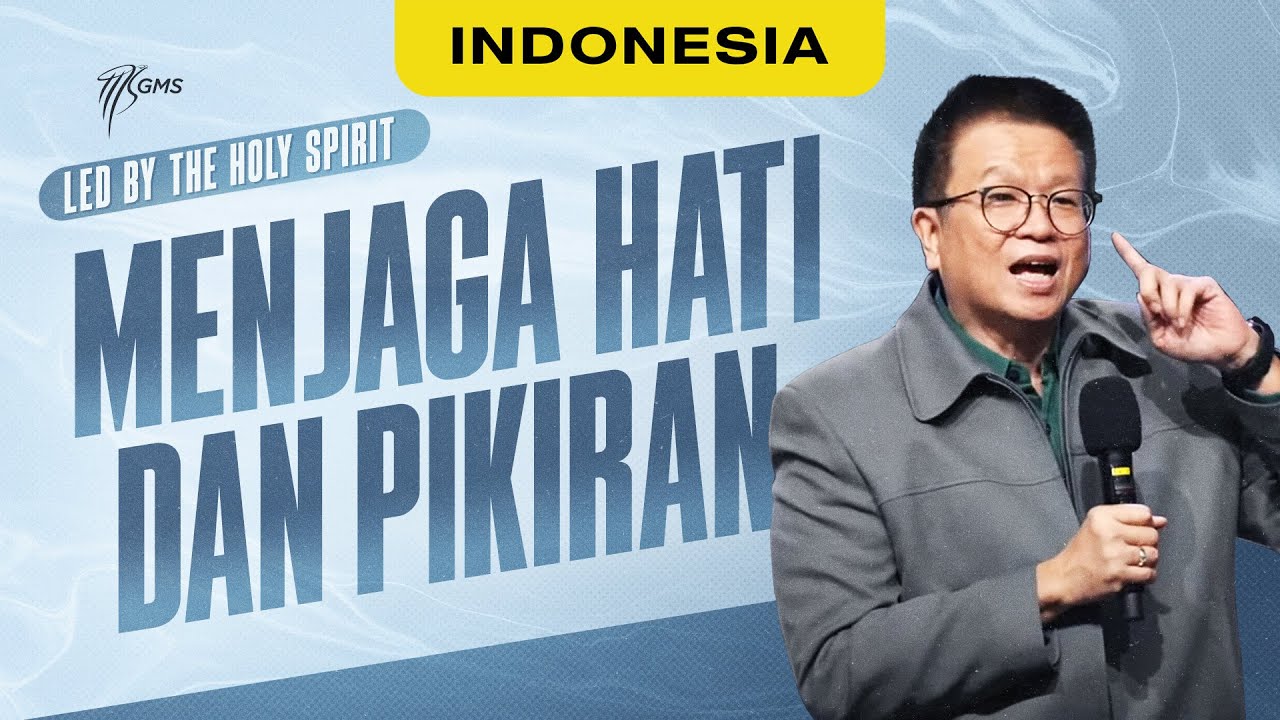 Indonesia | Menjaga Hati dan Pikiran - Ps. Leonardo Sjiamsuri (Official GMS Church)