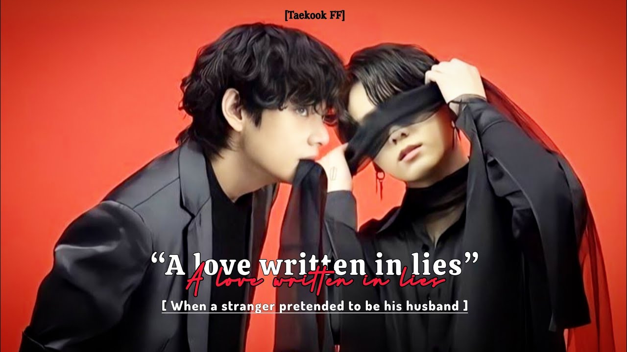 A love written in lies || ep : 1 || Top Taehyung || Taekook ff