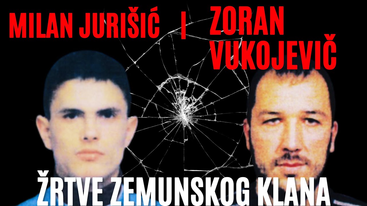 Milan Jurišić i Zoran Vukojević - ŽRTVE ZEMUNSKOG KLANA