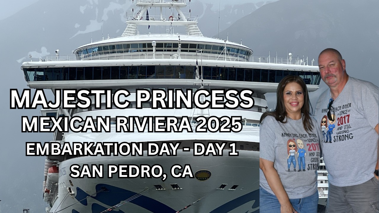 Majestic Princess - Embarkation Day, San Pedro CA 2025 on a 10 night cruise to the Mexican Riviera.