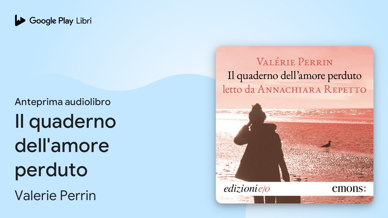 Il quaderno dell'amore perduto di Valerie Perrin · Anteprima audiolibro