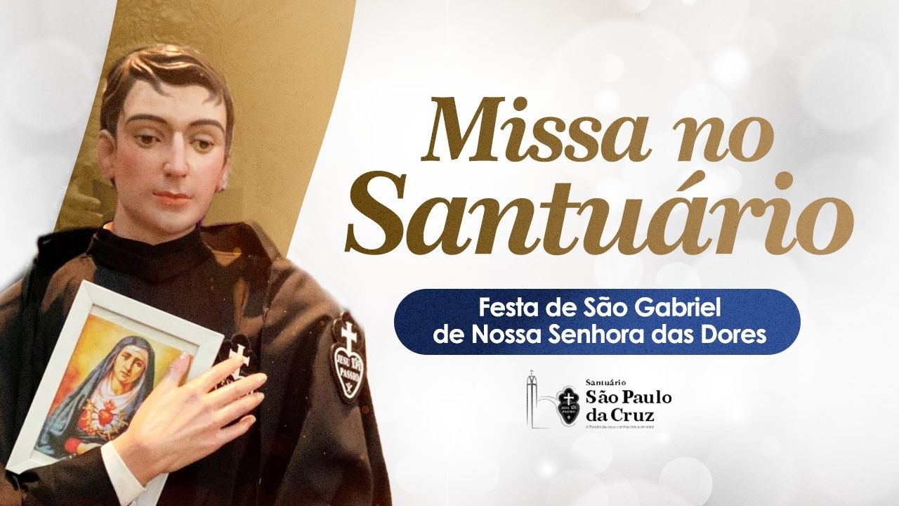 SANTA MISSA: Festa de São Gabriel de Nossa Senhora das Dores  - 27/02/2026 - 19h00