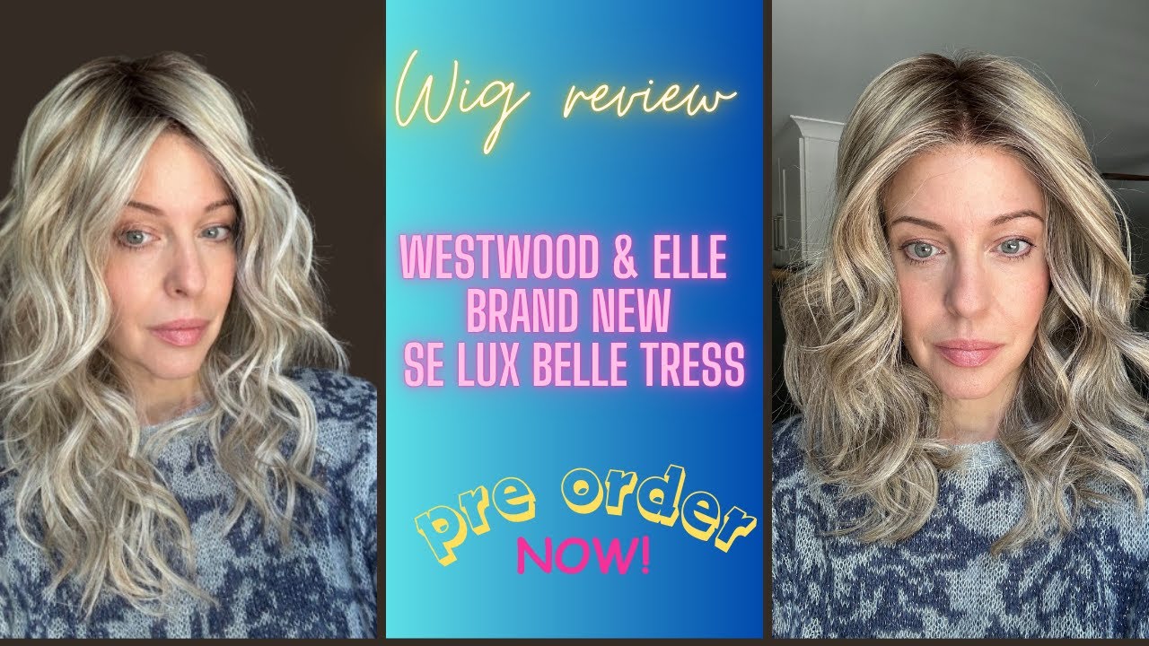 Westwood and Elle Hot new SE Lux Belle Tress Styles Wig Review