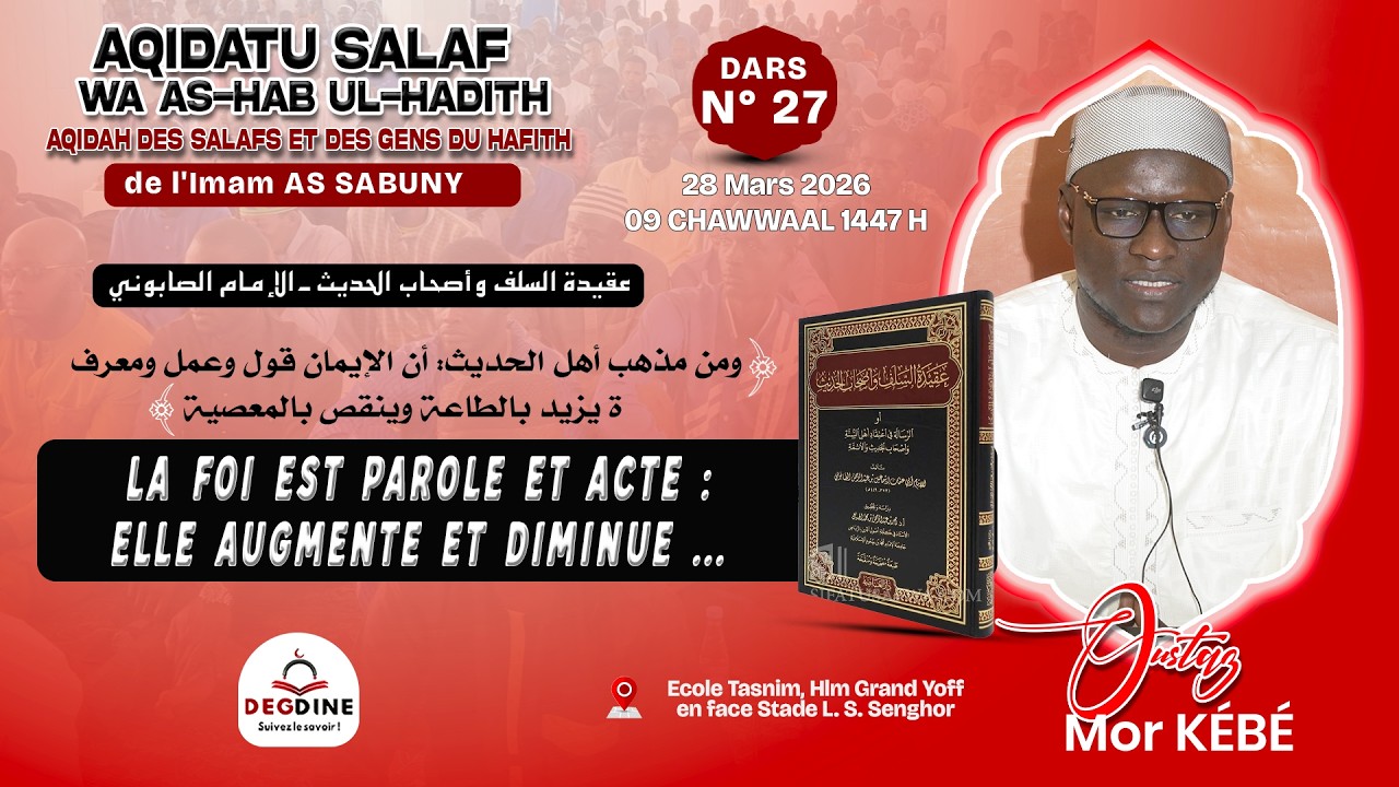 Direct Oustaz Mor K&Eacute;B&Eacute; Aqidatu Salaf 27:La foi est parole et acte ,elle augmente et diminue