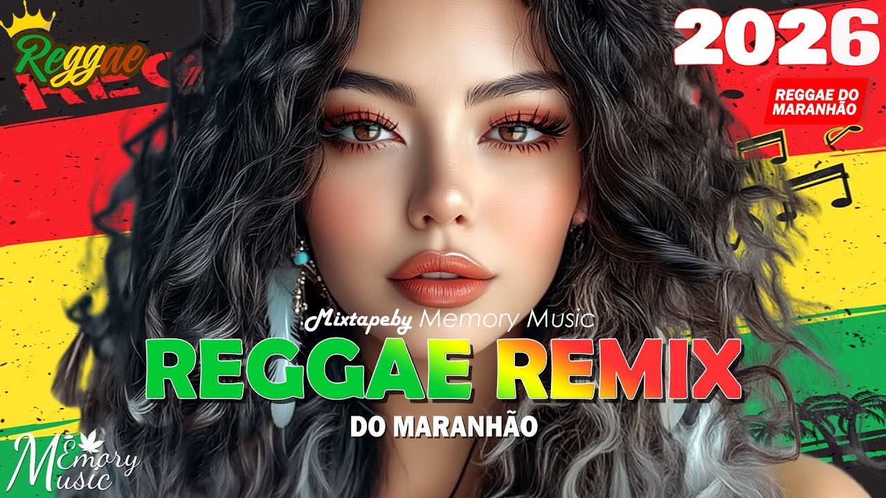 REGGAE DO MARANHÃO 2026 💖 AS MELHORES DO REGGAE REMIX 💖 SEQUÊNCIA REGGAE INTERNACIONAL 2026
