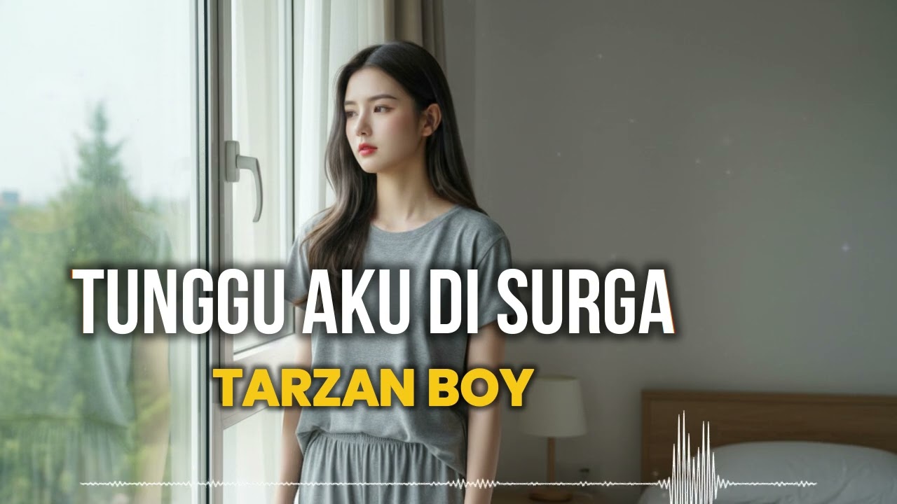 TUNGGU AKU DI SURGA - TARZAN BOY  - DW NADA