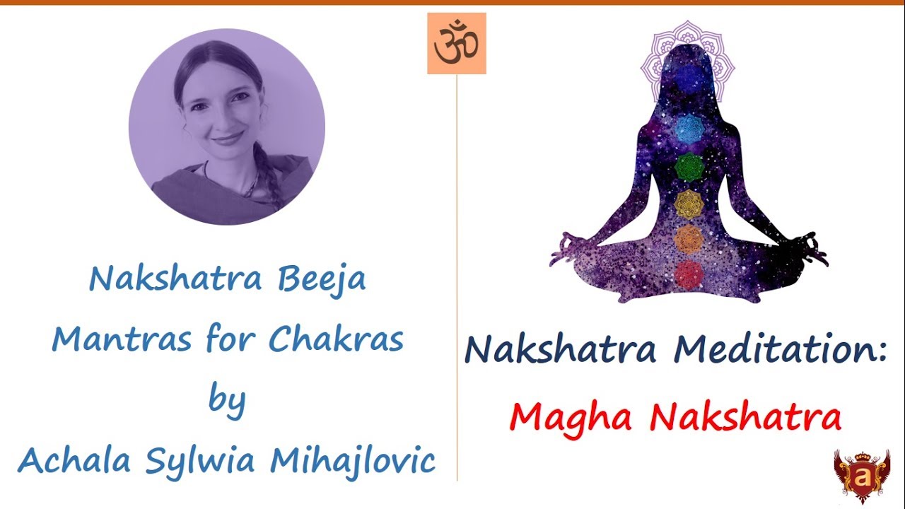 10. Magha Nakshatra Chakra Meditation with Beeja Mantra