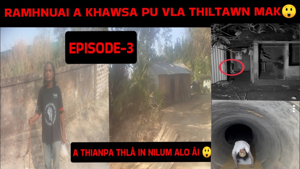 Ramhnuai a khawsa thin Pu.Vla thiltawn mak zet hi😲amah kawmna Episode-3 